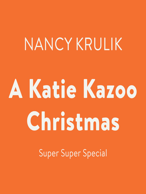 Title details for A Katie Kazoo Christmas by Nancy Krulik - Available